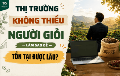 THỊ TRƯỜNG KHÔNG THIẾU NGƯỜI GIỎI – LÀM SAO ĐỂ TỒN TẠI ĐƯỢC LÂU?